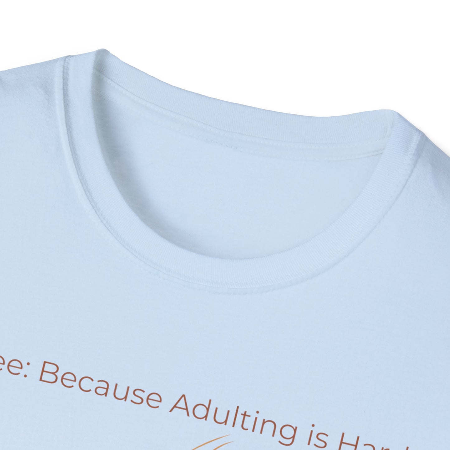 Coffee Because Adulting Is Hard T-Shirt — Minimal Cup Graphic