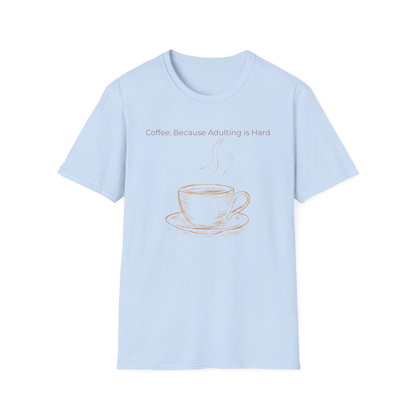 Coffee Because Adulting Is Hard T-Shirt — Minimal Cup Graphic