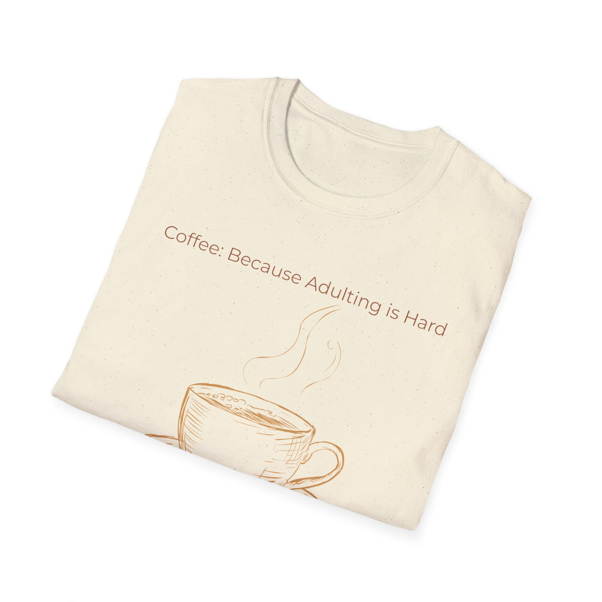 Coffee Because Adulting Is Hard T-Shirt — Minimal Cup Graphic