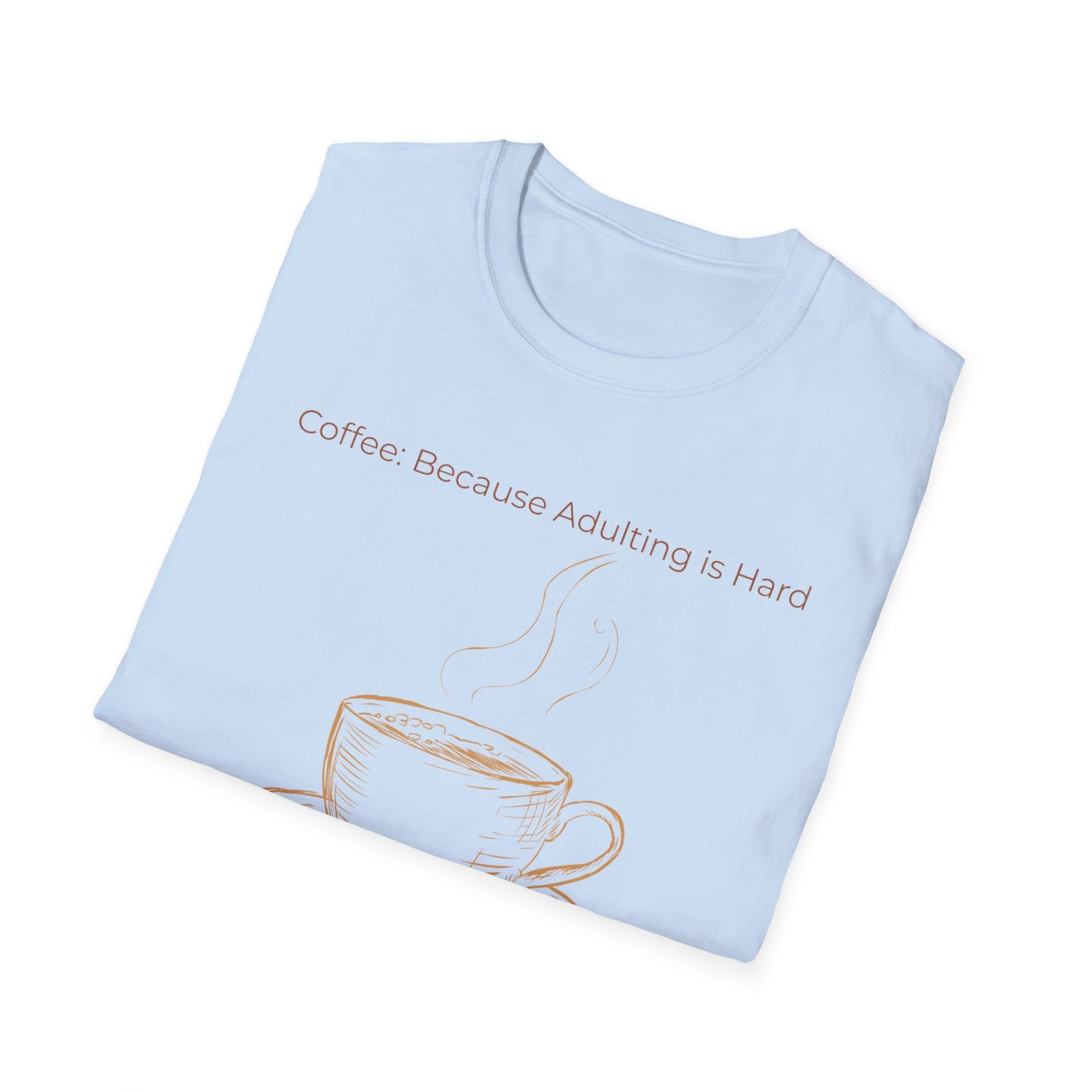 Coffee Because Adulting Is Hard T-Shirt — Minimal Cup Graphic