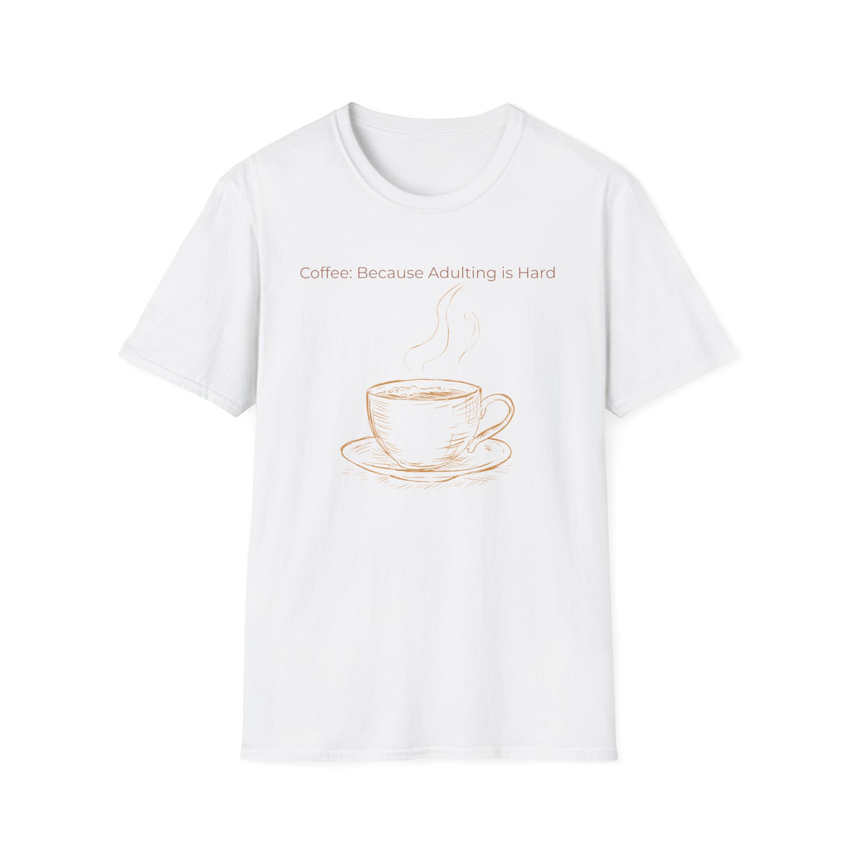 Coffee Because Adulting Is Hard T-Shirt — Minimal Cup Graphic
