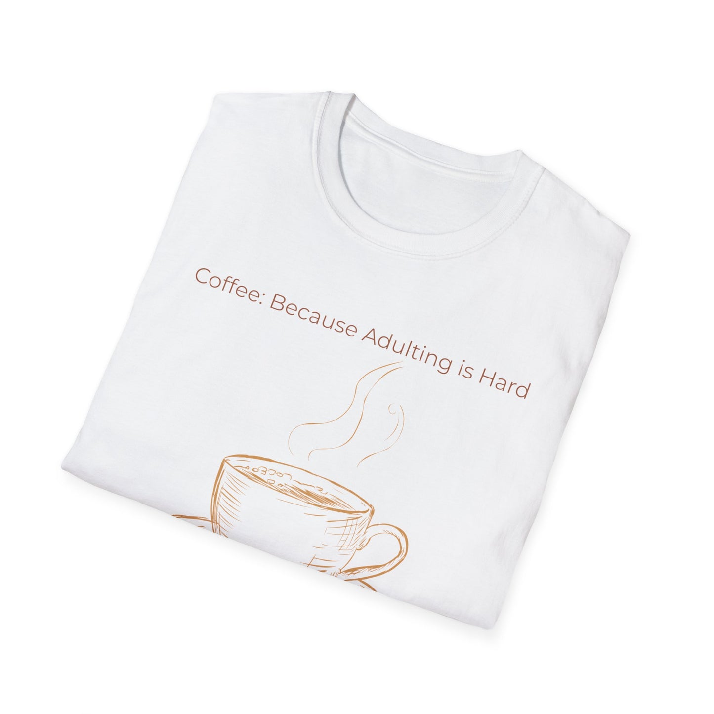 Coffee Because Adulting Is Hard T-Shirt — Minimal Cup Graphic